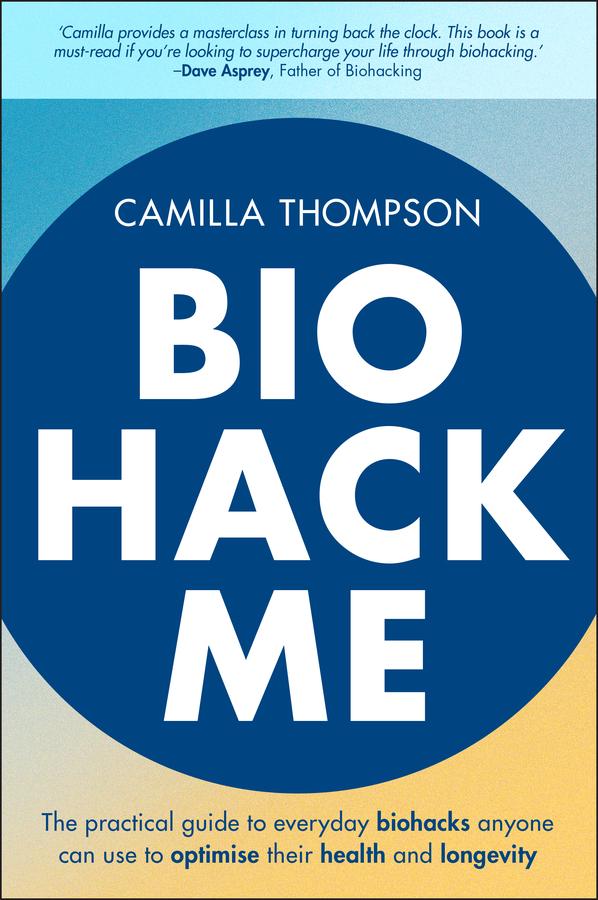 Biohack Me by Camilla Thompson