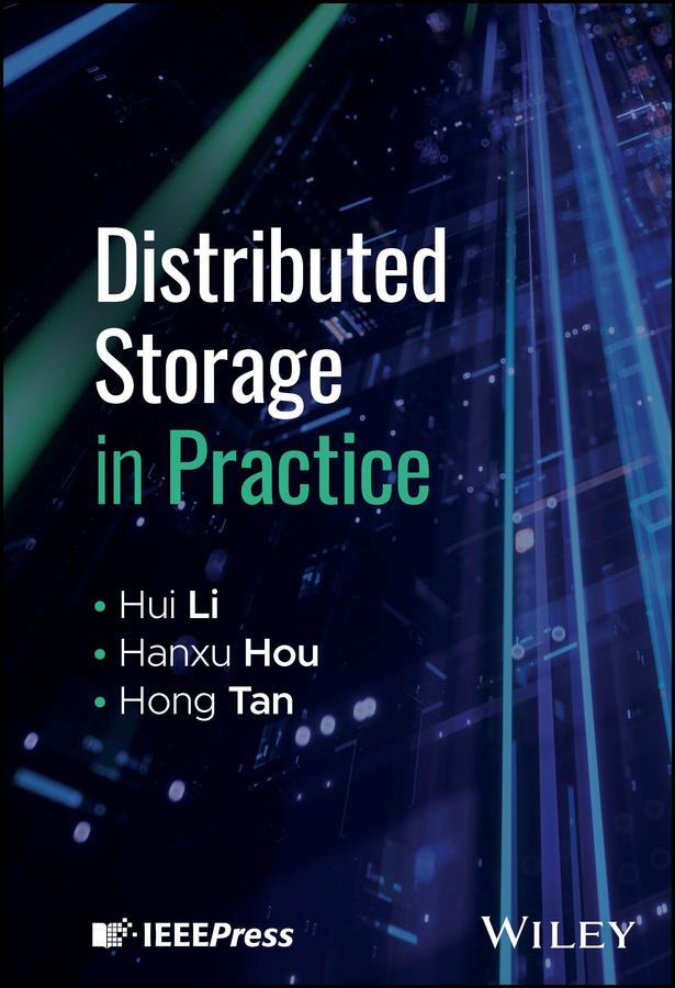 Distributed Storage in Practice by Hanxu Hou, Hong Tan, Hui Li
