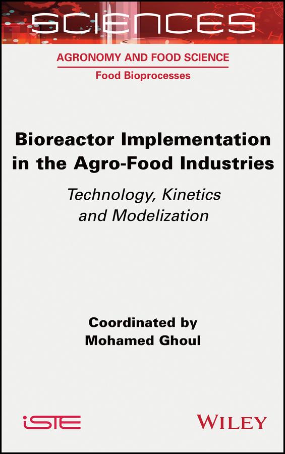 Bioreactor Implementation in the Agro-Food Industries by Mohamed Ghoul