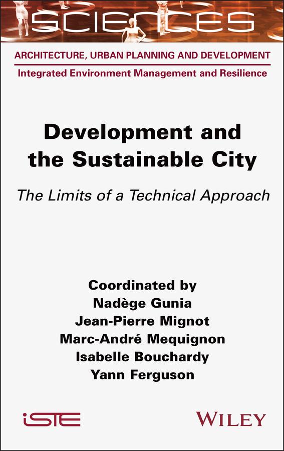 Development and the Sustainable City by Isabelle Bouchardy, Jean-Pierre Mignot, Marc-André Mequignon, Nadège Gunia, Yann Ferguson