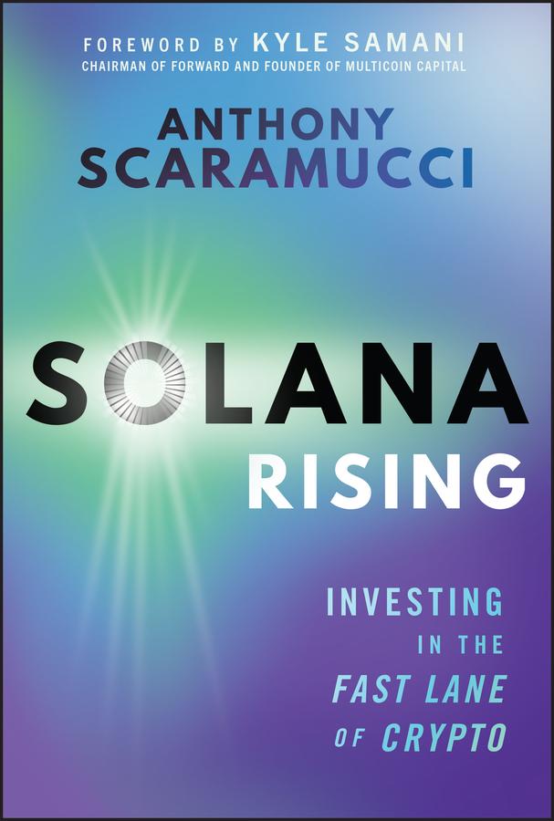 Solana Rising by Anthony Scaramucci, Kyle Samani