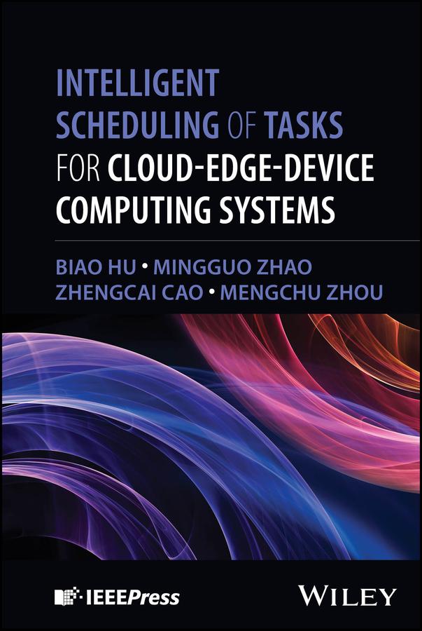 Intelligent Scheduling of Tasks for Cloud-Edge-Device Computing Systems by Biao Hu, MengChu Zhou, Mingguo Zhao, Zhengcai Cao