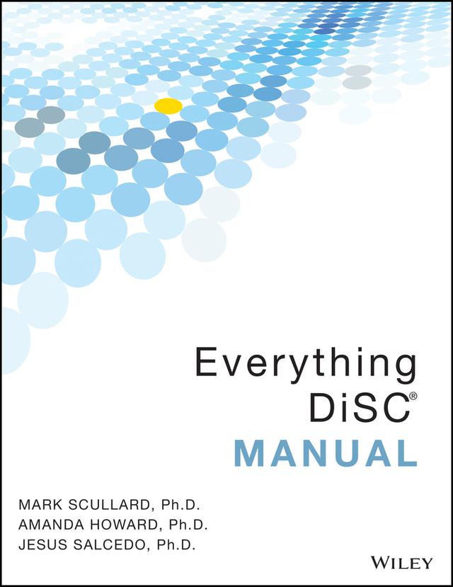 Everything DiSC Manual by Amanda Howard, Jesus Salcedo, Mark Scullard
