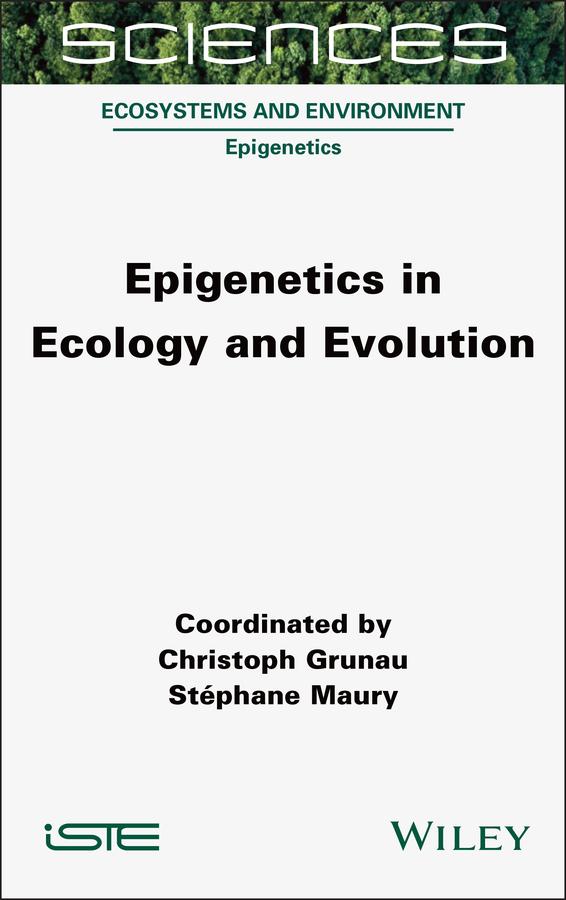 Epigenetics in Ecology and Evolution by Christoph Grunau, Stéphane Maury