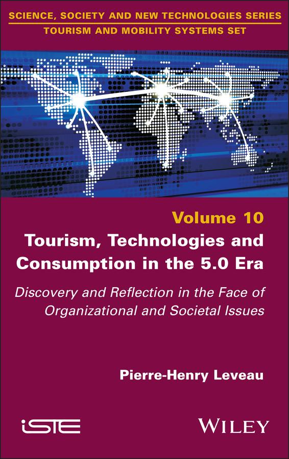 Tourism, Technologies and Consumption in the 5.0 Era by Pierre-Henry Leveau