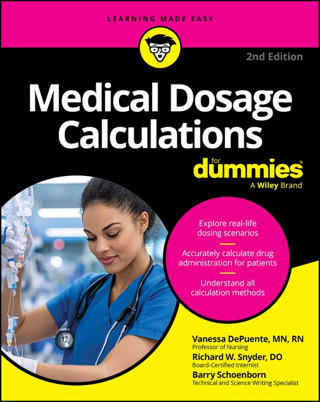 Medical Dosage Calculations For Dummies by Barry Schoenborn, Richard W. Snyder, Vanessa DePuente