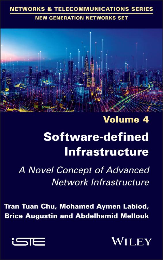 Software-defined Infrastructure by Abdelhamid Mellouk, Brice Augustin, Mohamed Aymen Labiod, Tran Tuan Chu