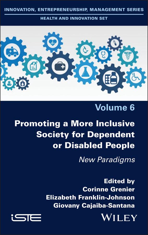 Promoting a More Inclusive Society for Dependent or Disabled People by Corinne Grenier, Elizabeth Franklin-Johnson, Giovany Cajaiba-Santana
