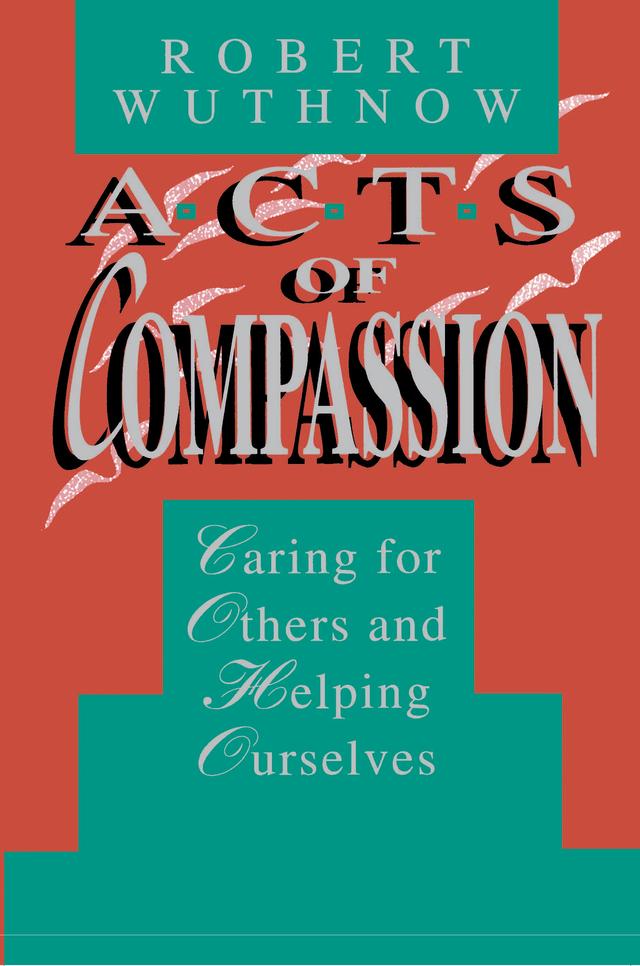 Acts of Compassion by Robert Wuthnow