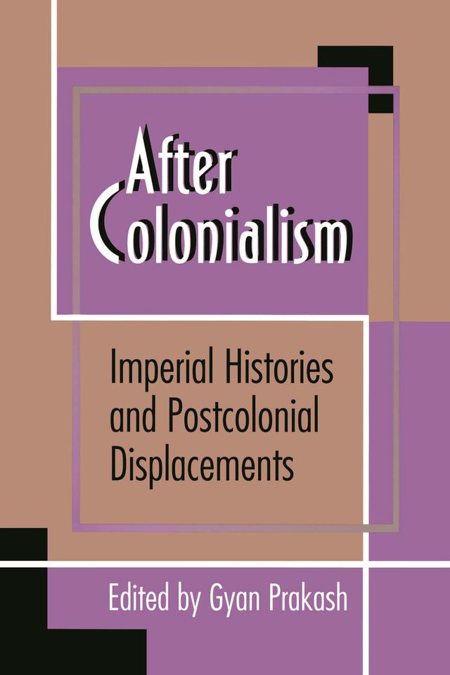 After Colonialism by Gyan Prakash