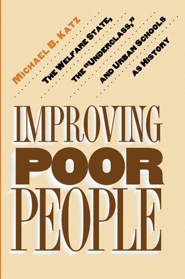 Improving Poor People by Michael B. Katz