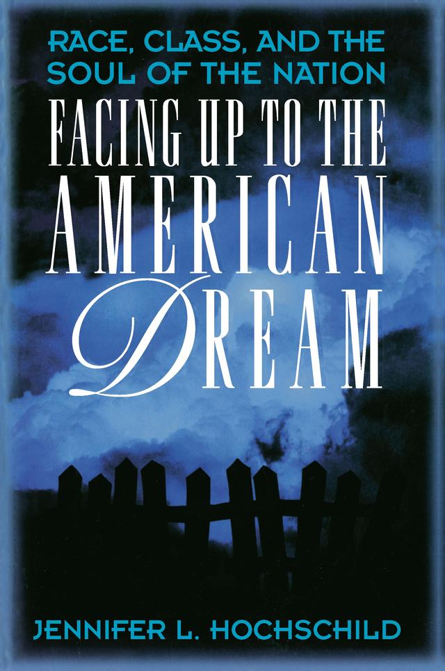 Facing Up to the American Dream by Jennifer L. Hochschild