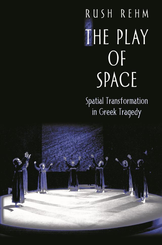 The Play of Space by Rush Rehm