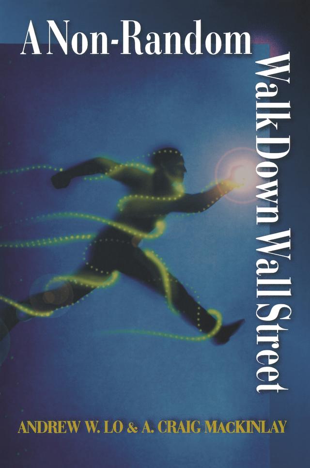 A Non-Random Walk Down Wall Street by A. Craig MacKinlay, Andrew W. Lo