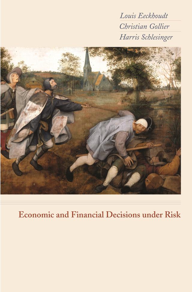 Economic and Financial Decisions under Risk by Christian Gollier, Harris Schlesinger, Louis Eeckhoudt