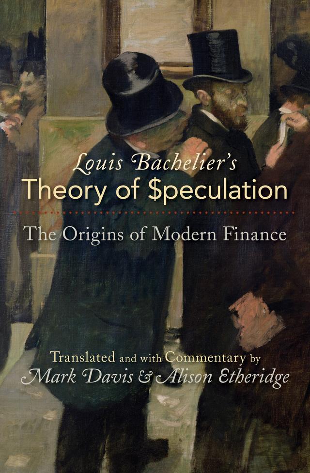 Louis Bachelier's Theory of Speculation by Alison Etheridge, Louis Bachelier, Mark Davis, Paul A. Samuelson