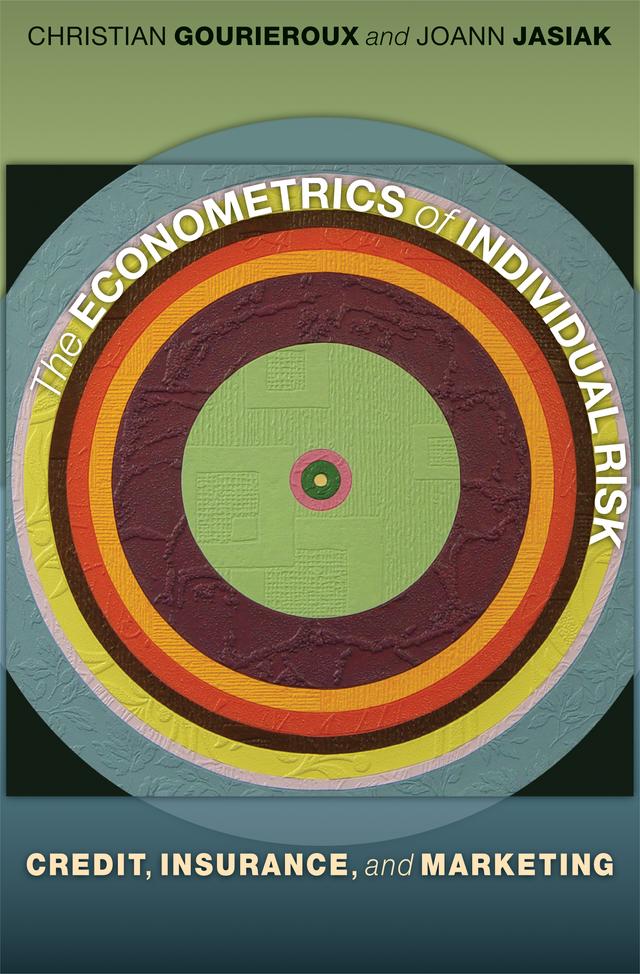 The Econometrics of Individual Risk by Christian Gourieroux, Joann Jasiak