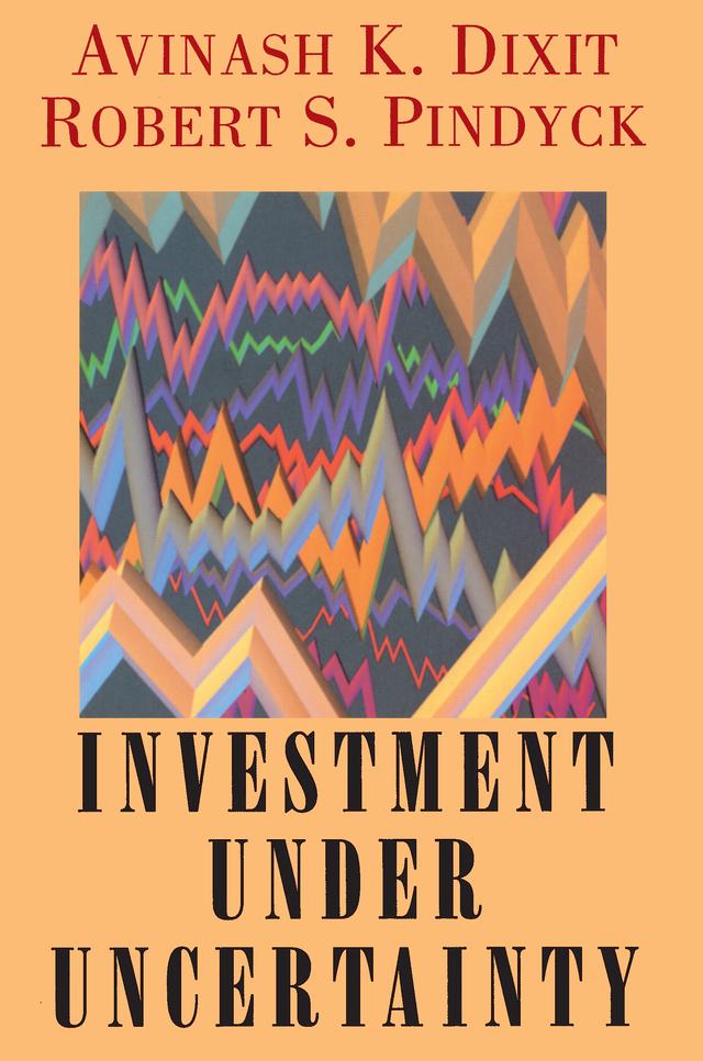 Investment under Uncertainty by Robert K. Dixit, Robert S. Pindyck