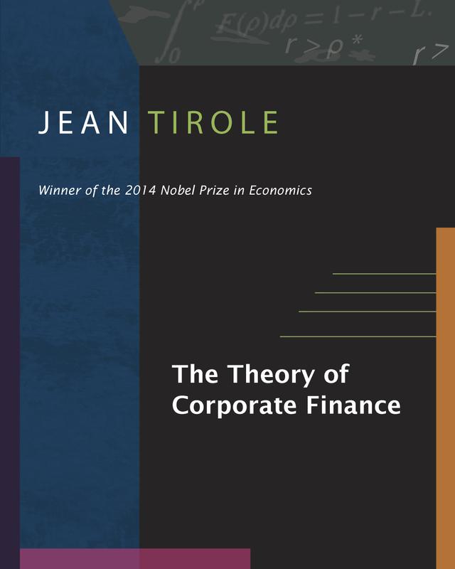 The Theory of Corporate Finance by Jean Tirole
