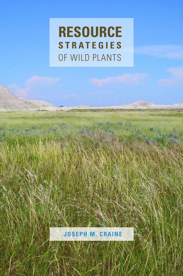 Resource Strategies of Wild Plants by Joseph M. Craine