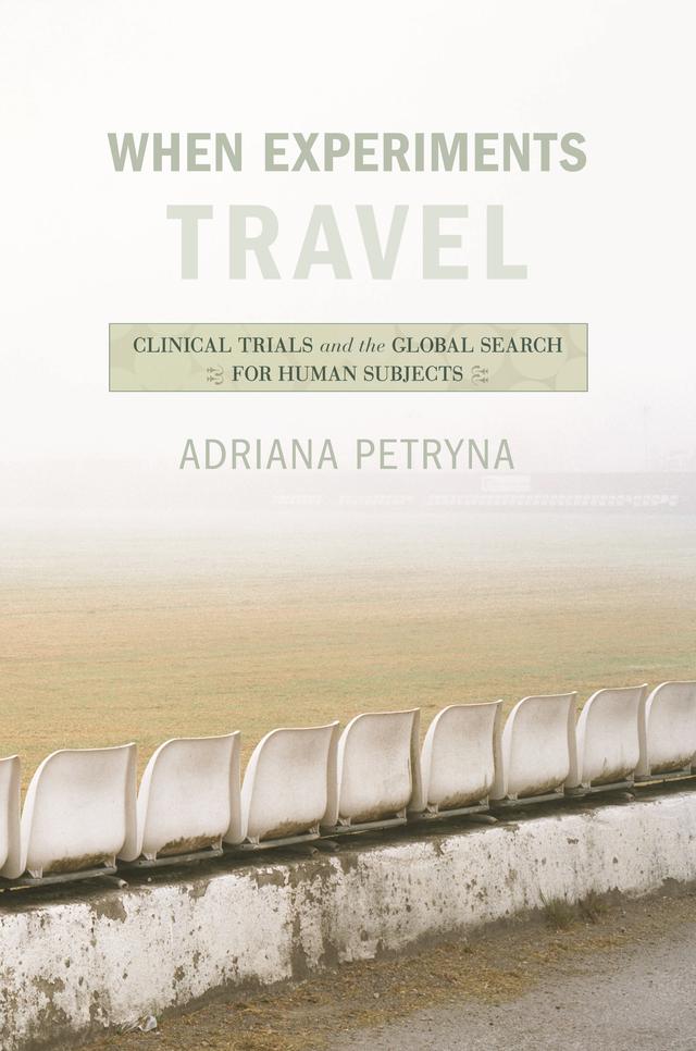When Experiments Travel by Adriana Petryna