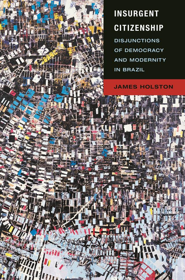 Insurgent Citizenship by James Holston
