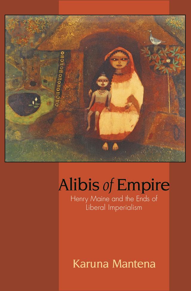 Alibis of Empire by Karuna Mantena