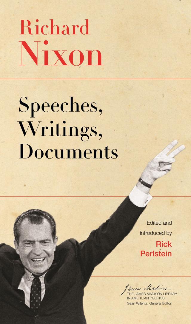 Richard Nixon by Richard Nixon, Rick Perlstein