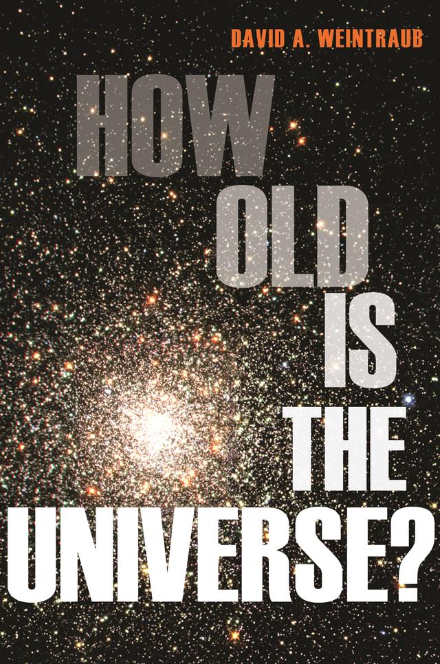 How Old Is the Universe? by David A. Weintraub