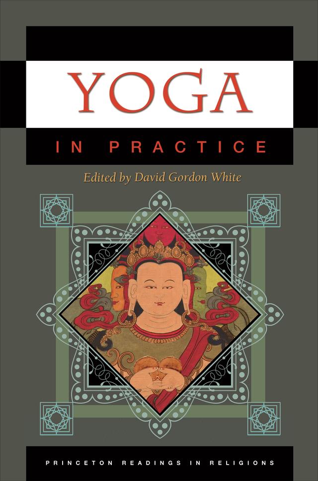 Yoga in Practice by David Gordon White