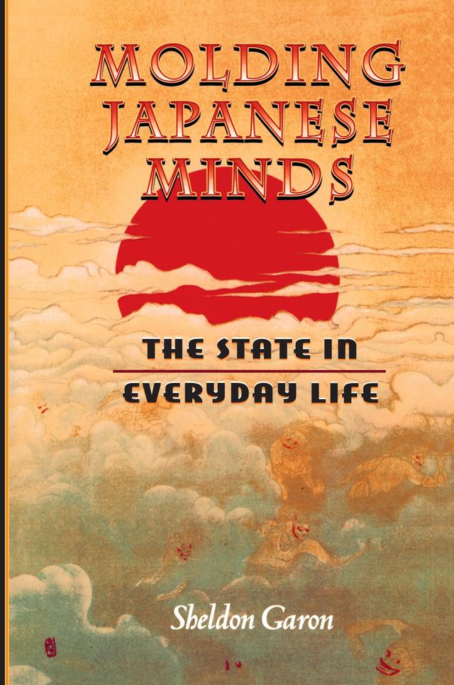 Molding Japanese Minds by Sheldon Garon