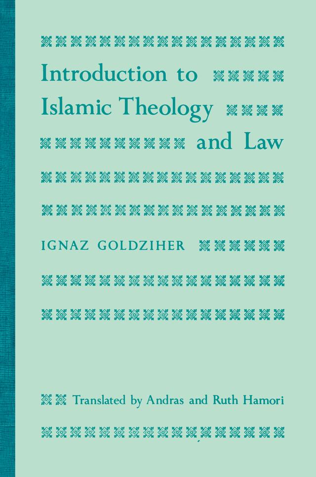 Introduction to Islamic Theology and Law by Andras Hamori, Ignaz Goldziher, Ruth Hamori