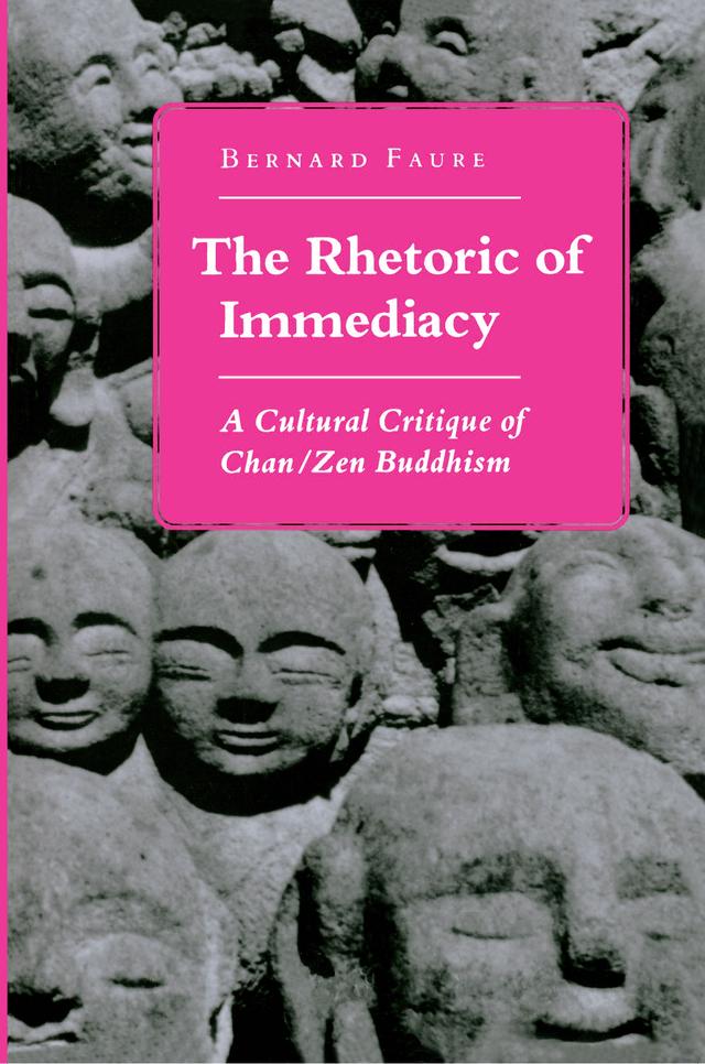 The Rhetoric of Immediacy by Bernard Faure
