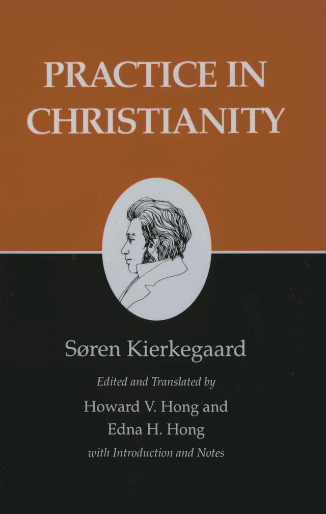 Practice in Christianity by Edna H. Hong, Howard V. Hong, Søren Kierkegaard