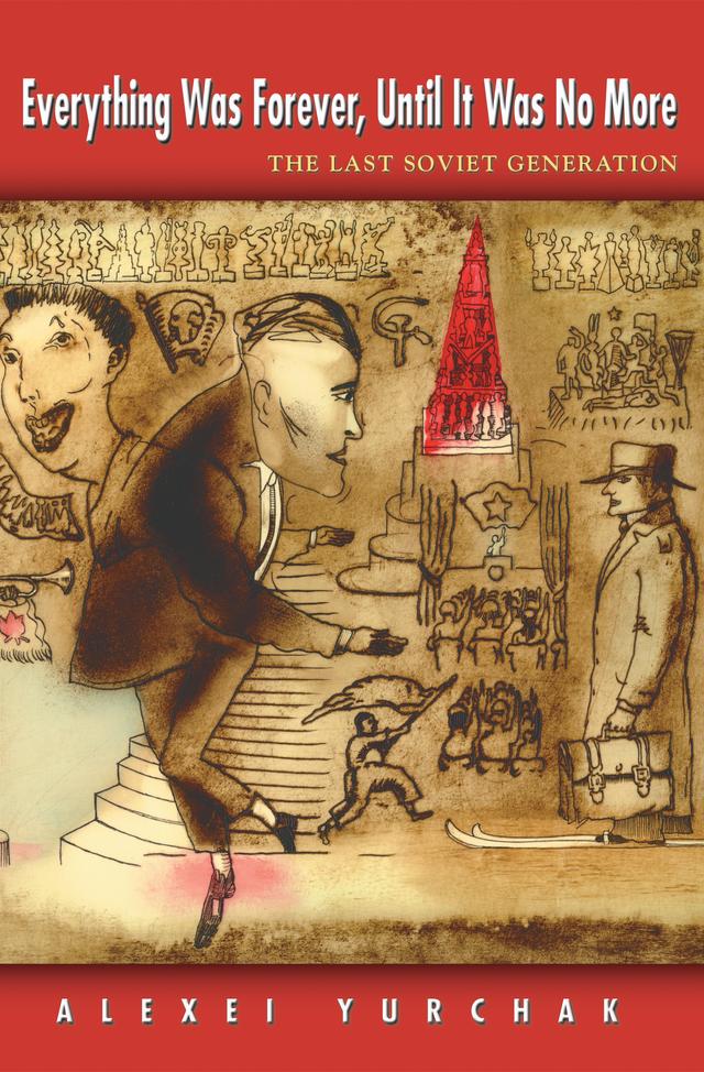 Everything Was Forever, Until It Was No More by Alexei Yurchak