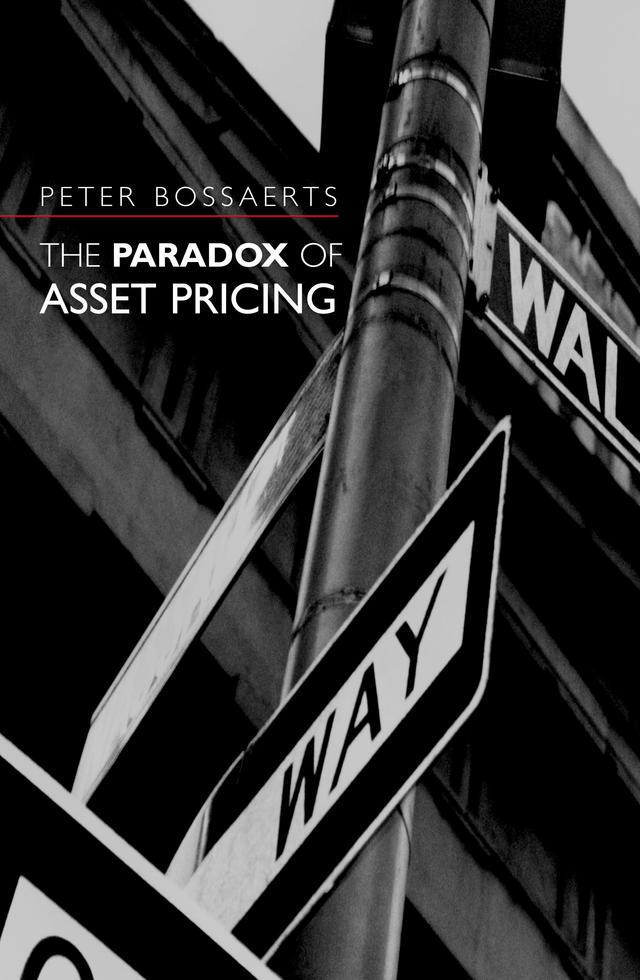 The Paradox of Asset Pricing by Peter Bossaerts