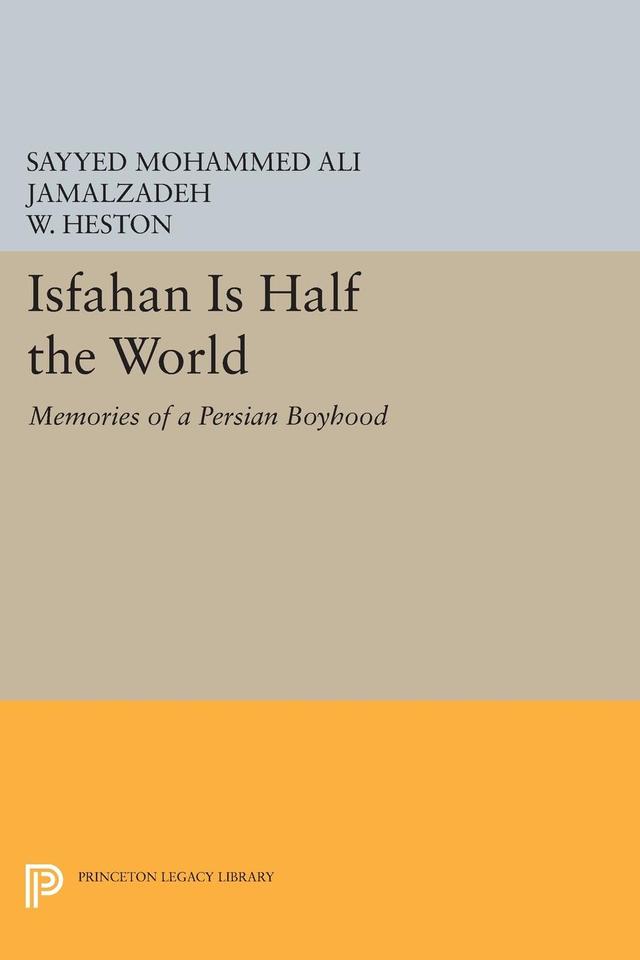 Isfahan Is Half the World by Sayyed Mohammed Ali Jamalzadeh, W. Heston