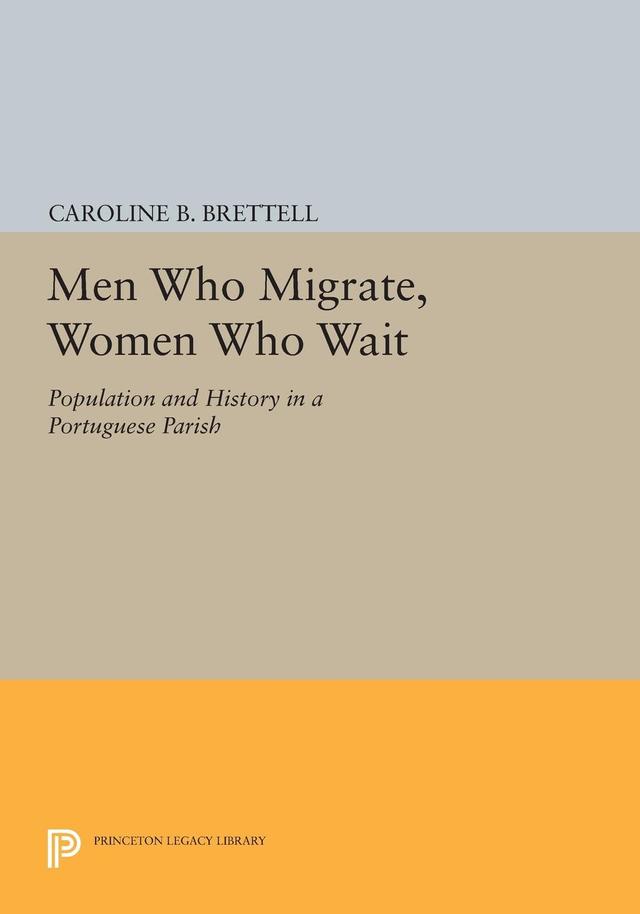Men Who Migrate, Women Who Wait by Caroline B. Brettell