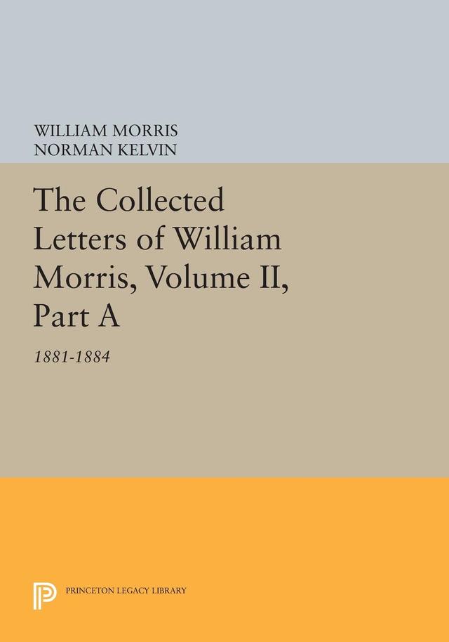 The Collected Letters of William Morris, Volume II, Part A by Norman Kelvin, William Morris