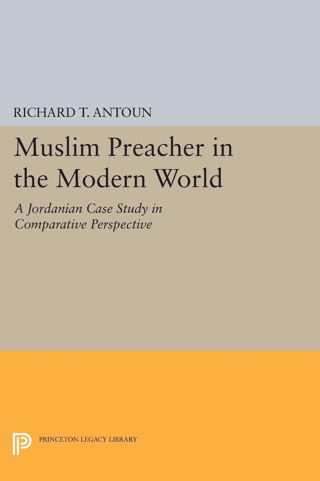 Muslim Preacher in the Modern World by Richard T. Antoun