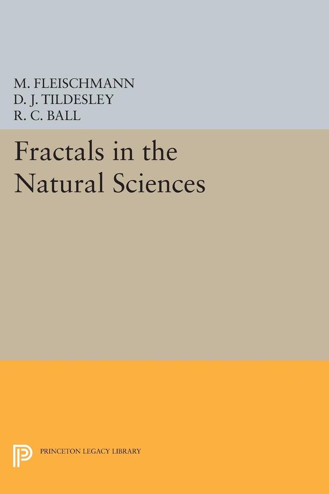 Fractals in the Natural Sciences by D. J. Tildesley, M. Fleischmann, R. C. Ball