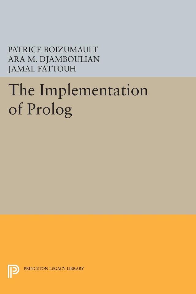 The Implementation of Prolog by Ara M. Djamboulian, Jamal Fattouh, Patrice Boizumault