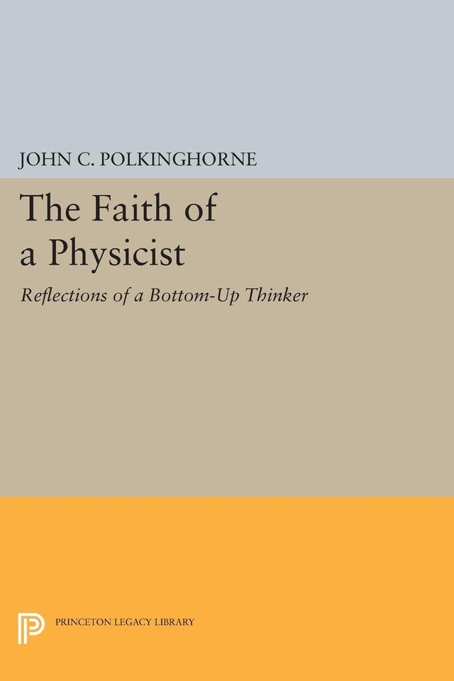 The Faith of a Physicist by John C. Polkinghorne