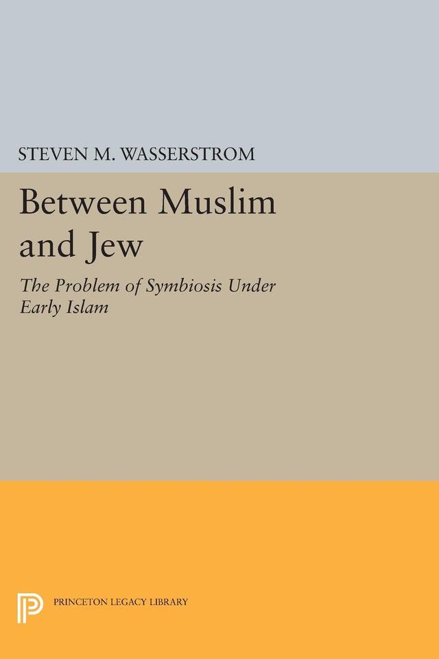 Between Muslim and Jew by Steven M. Wasserstrom
