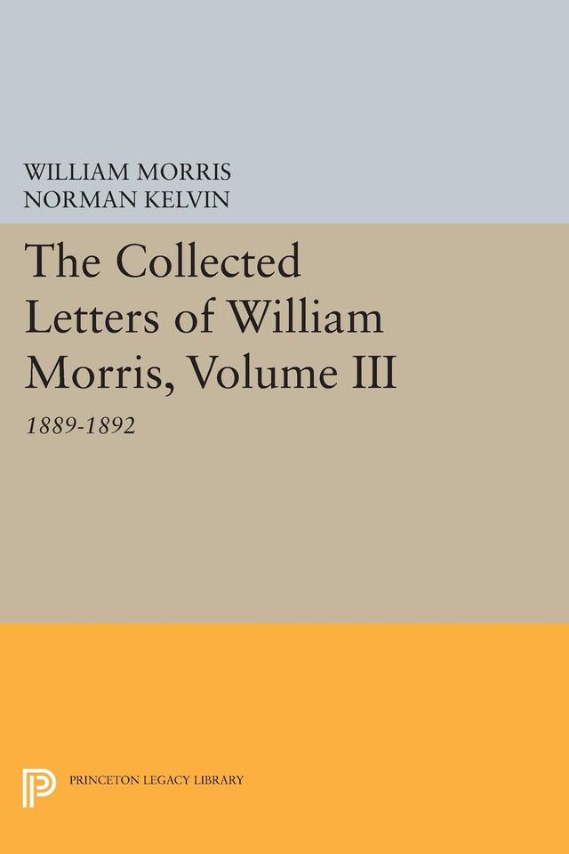 The Collected Letters of William Morris, Volume III by Norman Kelvin, William Morris