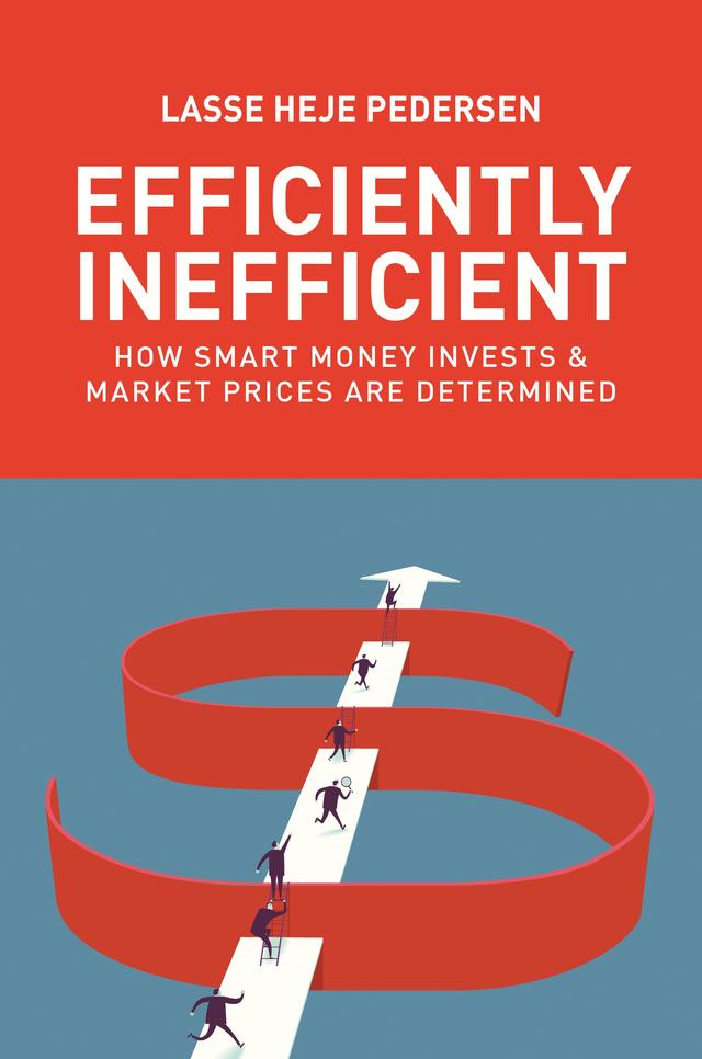 Efficiently Inefficient by Lasse Heje Pedersen