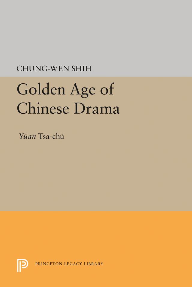 Golden Age of Chinese Drama by Chung-wen Shih