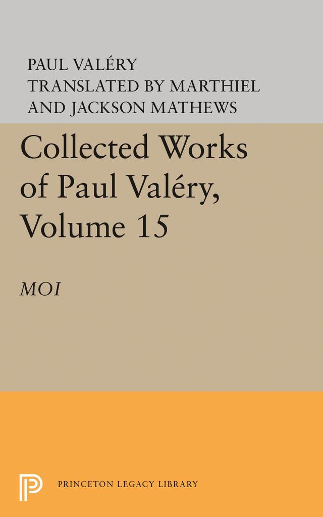 Collected Works of Paul Valery, Volume 15 by Jackson Mathews, Paul Valéry