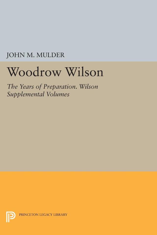 Woodrow Wilson by John M. Mulder