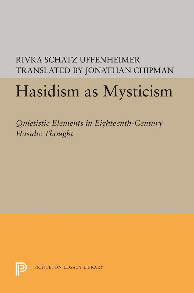 Hasidism as Mysticism by Jonathan Chipman, Rivka Schatz Uffenheimer